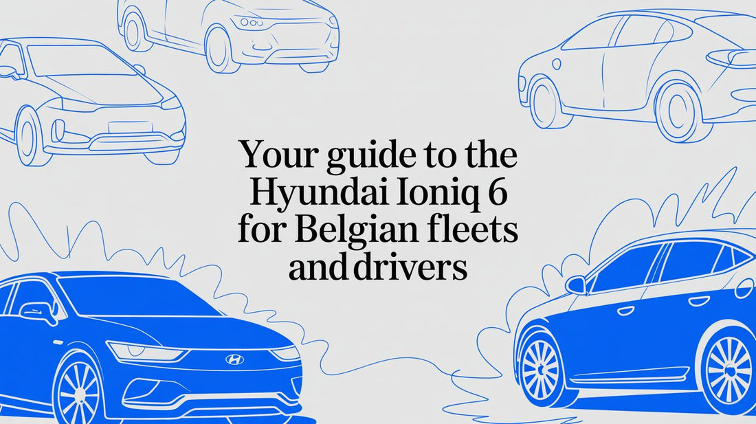 De Hyundai Ioniq 6 Gids voor Belgische Bedrijven en Bestuurders - Blulinc