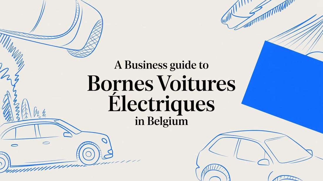 Een Bedrijfsgids voor Bornes Voitures Électriques in België - Blulinc