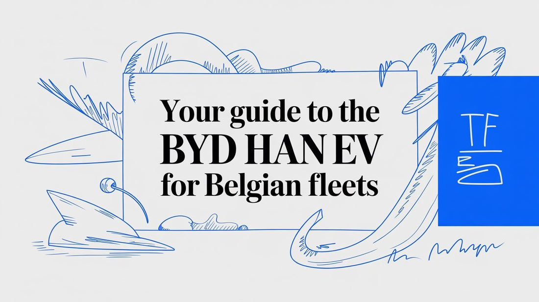 Uw Gids voor de BYD Han EV in Belgische Wagenparken - Blulinc